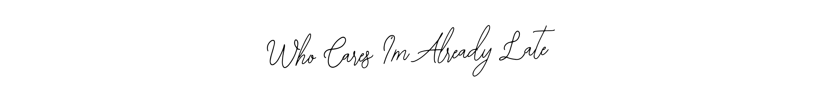 How to make Who Cares I’m Already Late signature? Bearetta-2O07w is a professional autograph style. Create handwritten signature for Who Cares I’m Already Late name. Who Cares I’m Already Late signature style 12 images and pictures png