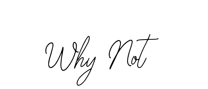 Similarly Bearetta-2O07w is the best handwritten signature design. Signature creator online .You can use it as an online autograph creator for name Why Not. Why Not signature style 12 images and pictures png