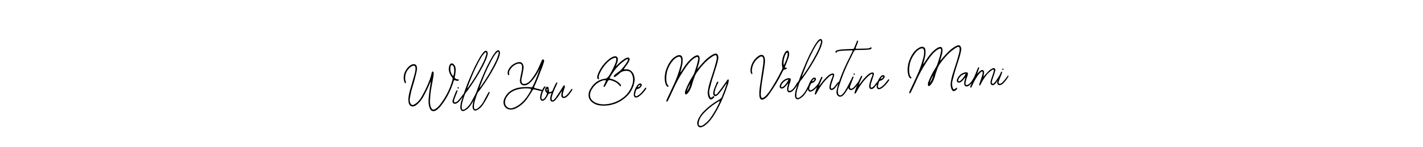 How to make Will You Be My Valentine Mami name signature. Use Bearetta-2O07w style for creating short signs online. This is the latest handwritten sign. Will You Be My Valentine Mami signature style 12 images and pictures png