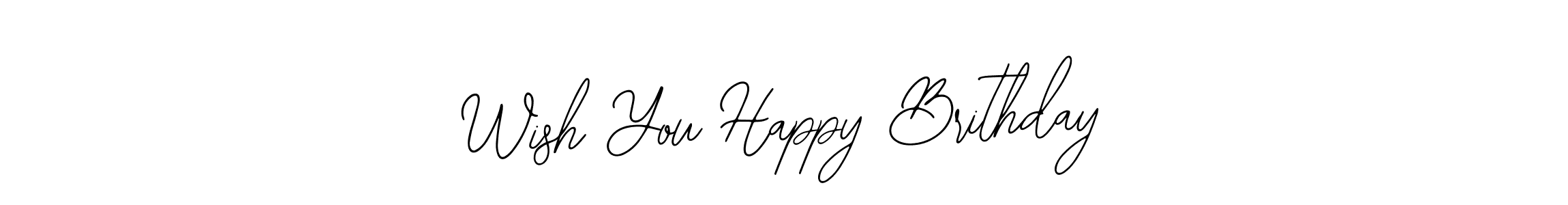 You can use this online signature creator to create a handwritten signature for the name Wish You Happy Brithday. This is the best online autograph maker. Wish You Happy Brithday signature style 12 images and pictures png