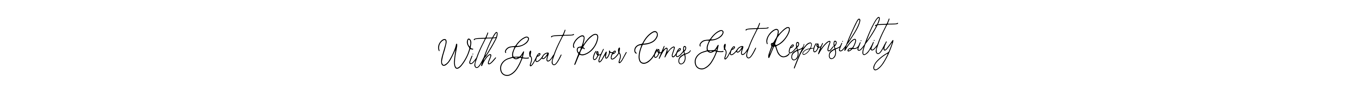 Make a beautiful signature design for name With Great Power Comes Great Responsibility. With this signature (Bearetta-2O07w) style, you can create a handwritten signature for free. With Great Power Comes Great Responsibility signature style 12 images and pictures png