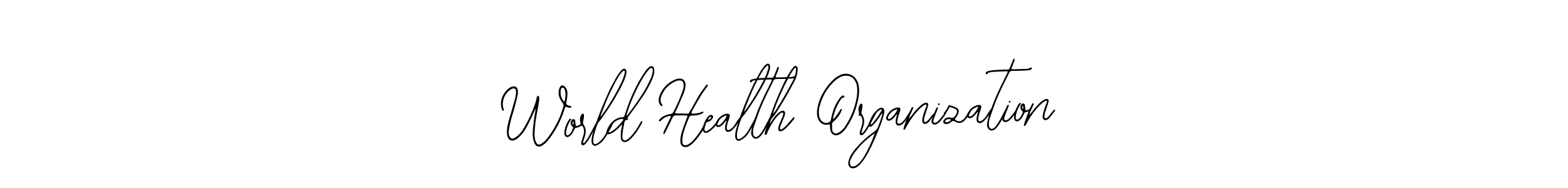 Design your own signature with our free online signature maker. With this signature software, you can create a handwritten (Bearetta-2O07w) signature for name World Health Organization. World Health Organization signature style 12 images and pictures png