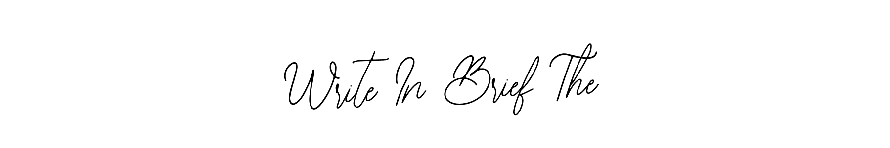 Use a signature maker to create a handwritten signature online. With this signature software, you can design (Bearetta-2O07w) your own signature for name Write In Brief The. Write In Brief The signature style 12 images and pictures png