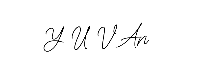 Design your own signature with our free online signature maker. With this signature software, you can create a handwritten (Bearetta-2O07w) signature for name Y U V An. Y U V An signature style 12 images and pictures png
