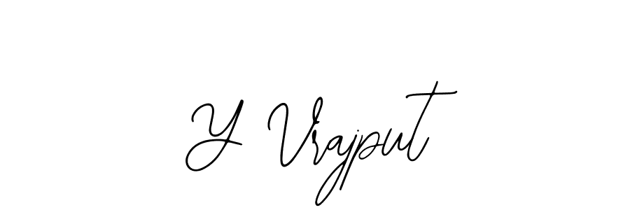 You should practise on your own different ways (Bearetta-2O07w) to write your name (Y Vrajput) in signature. don't let someone else do it for you. Y Vrajput signature style 12 images and pictures png