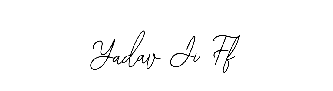How to make Yadav Ji Ff name signature. Use Bearetta-2O07w style for creating short signs online. This is the latest handwritten sign. Yadav Ji Ff signature style 12 images and pictures png