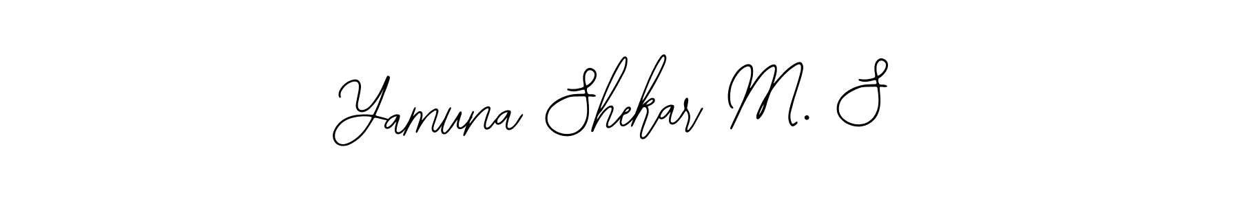 You should practise on your own different ways (Bearetta-2O07w) to write your name (Yamuna Shekar M. S) in signature. don't let someone else do it for you. Yamuna Shekar M. S signature style 12 images and pictures png