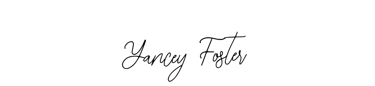 How to make Yancey Foster signature? Bearetta-2O07w is a professional autograph style. Create handwritten signature for Yancey Foster name. Yancey Foster signature style 12 images and pictures png