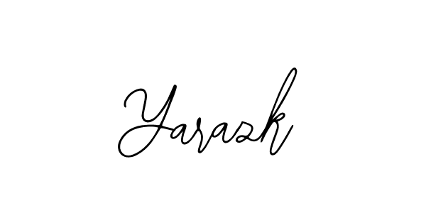How to make Yarazk signature? Bearetta-2O07w is a professional autograph style. Create handwritten signature for Yarazk name. Yarazk signature style 12 images and pictures png