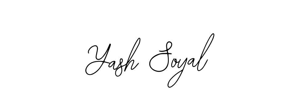 You should practise on your own different ways (Bearetta-2O07w) to write your name (Yash Soyal) in signature. don't let someone else do it for you. Yash Soyal signature style 12 images and pictures png