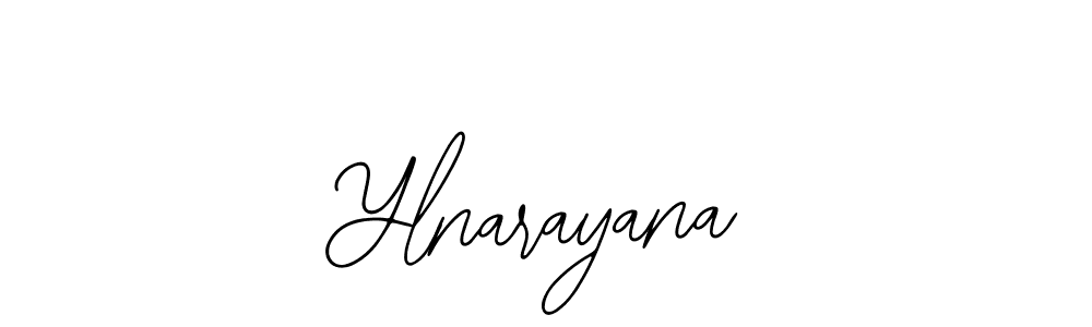 You should practise on your own different ways (Bearetta-2O07w) to write your name (Ylnarayana) in signature. don't let someone else do it for you. Ylnarayana signature style 12 images and pictures png