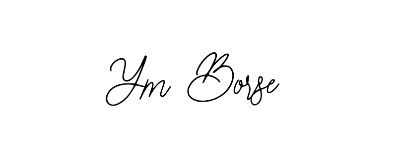 You should practise on your own different ways (Bearetta-2O07w) to write your name (Ym Borse) in signature. don't let someone else do it for you. Ym Borse signature style 12 images and pictures png