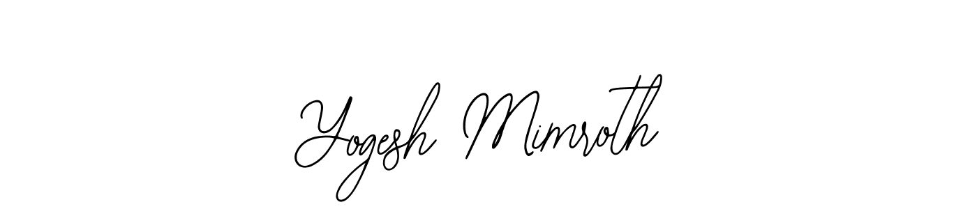 Best and Professional Signature Style for Yogesh Mimroth. Bearetta-2O07w Best Signature Style Collection. Yogesh Mimroth signature style 12 images and pictures png