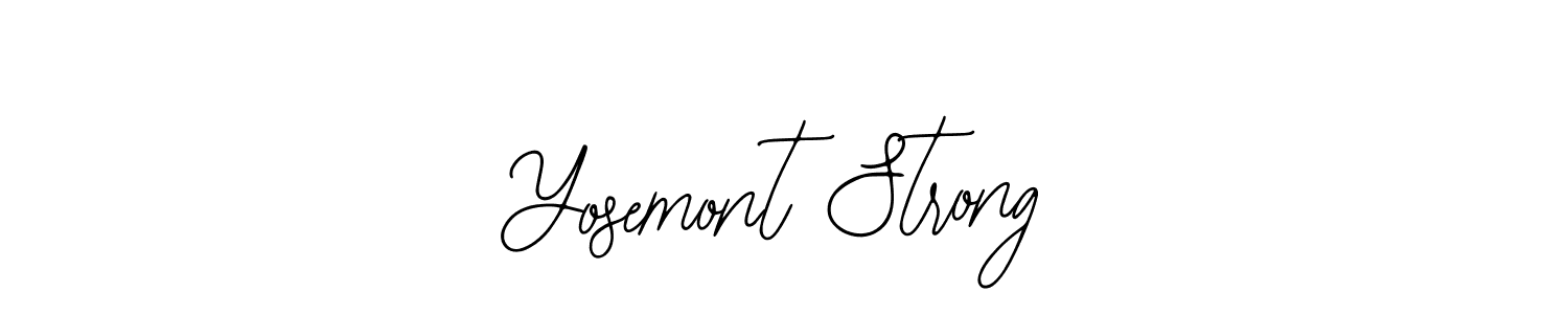 You should practise on your own different ways (Bearetta-2O07w) to write your name (Yosemont Strong) in signature. don't let someone else do it for you. Yosemont Strong signature style 12 images and pictures png