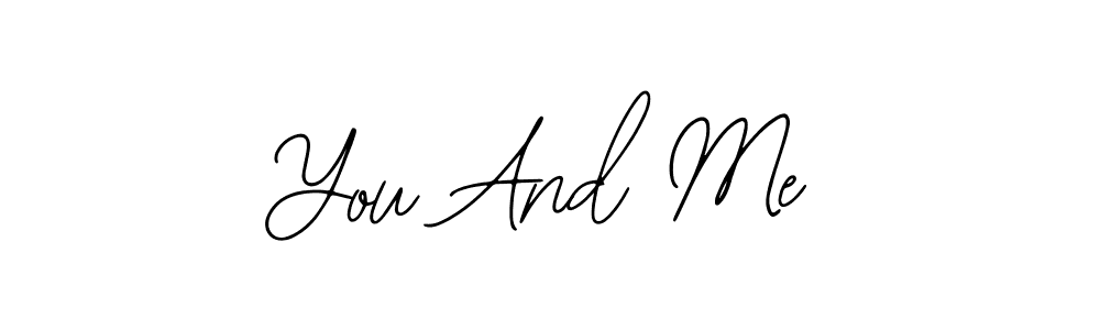 Also we have You And Me name is the best signature style. Create professional handwritten signature collection using Bearetta-2O07w autograph style. You And Me signature style 12 images and pictures png