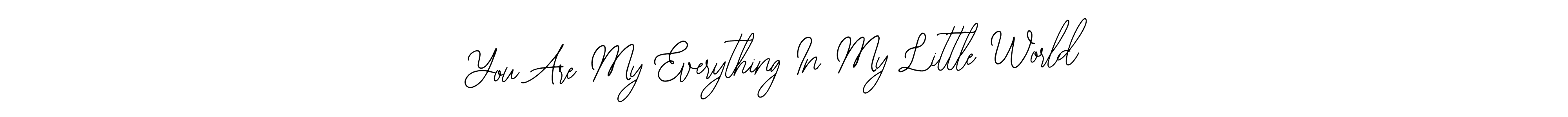 Design your own signature with our free online signature maker. With this signature software, you can create a handwritten (Bearetta-2O07w) signature for name You Are My Everything In My Little World. You Are My Everything In My Little World signature style 12 images and pictures png