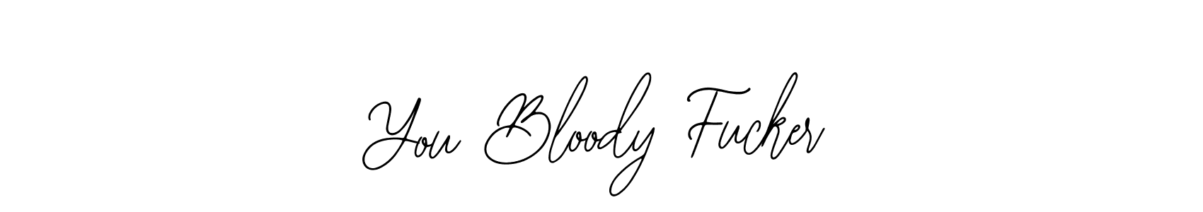It looks lik you need a new signature style for name You Bloody Fucker. Design unique handwritten (Bearetta-2O07w) signature with our free signature maker in just a few clicks. You Bloody Fucker signature style 12 images and pictures png