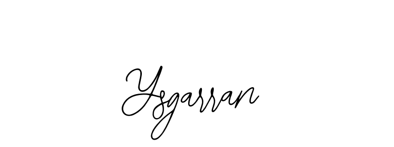 You should practise on your own different ways (Bearetta-2O07w) to write your name (Ysgarran) in signature. don't let someone else do it for you. Ysgarran signature style 12 images and pictures png