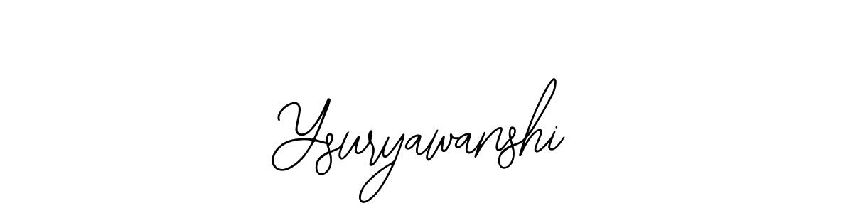 How to make Ysuryawanshi name signature. Use Bearetta-2O07w style for creating short signs online. This is the latest handwritten sign. Ysuryawanshi signature style 12 images and pictures png