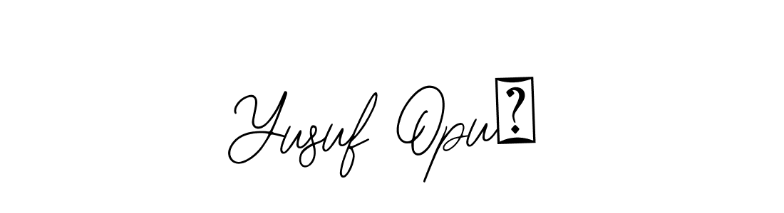 How to make Yusuf Opuş name signature. Use Bearetta-2O07w style for creating short signs online. This is the latest handwritten sign. Yusuf Opuş signature style 12 images and pictures png