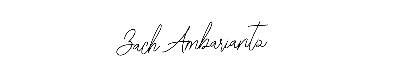 You should practise on your own different ways (Bearetta-2O07w) to write your name (Zach Ambariantz) in signature. don't let someone else do it for you. Zach Ambariantz signature style 12 images and pictures png