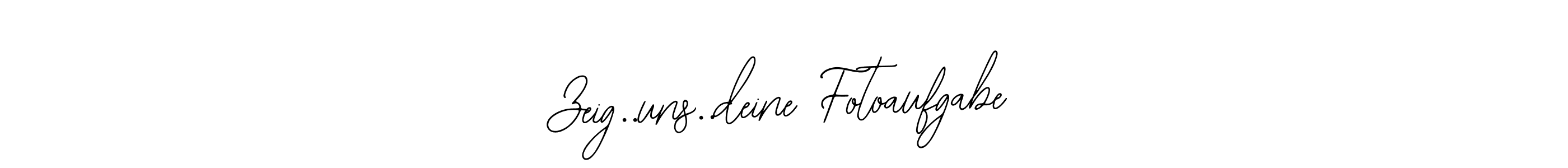 Design your own signature with our free online signature maker. With this signature software, you can create a handwritten (Bearetta-2O07w) signature for name Zeig..uns..deine Fotoaufgabe. Zeig..uns..deine Fotoaufgabe signature style 12 images and pictures png