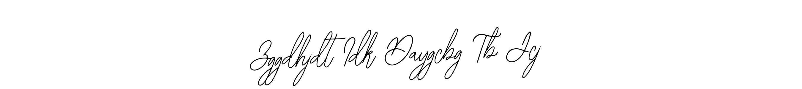 How to make Zggdhjdt Idk Daygcbg Tb Jcj name signature. Use Bearetta-2O07w style for creating short signs online. This is the latest handwritten sign. Zggdhjdt Idk Daygcbg Tb Jcj signature style 12 images and pictures png