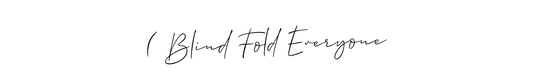 How to make ( Blind Fold Everyone name signature. Use Allison_Script style for creating short signs online. This is the latest handwritten sign. ( Blind Fold Everyone signature style 2 images and pictures png