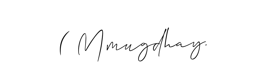 Also we have ( Mmugdhay. name is the best signature style. Create professional handwritten signature collection using Allison_Script autograph style. ( Mmugdhay. signature style 2 images and pictures png