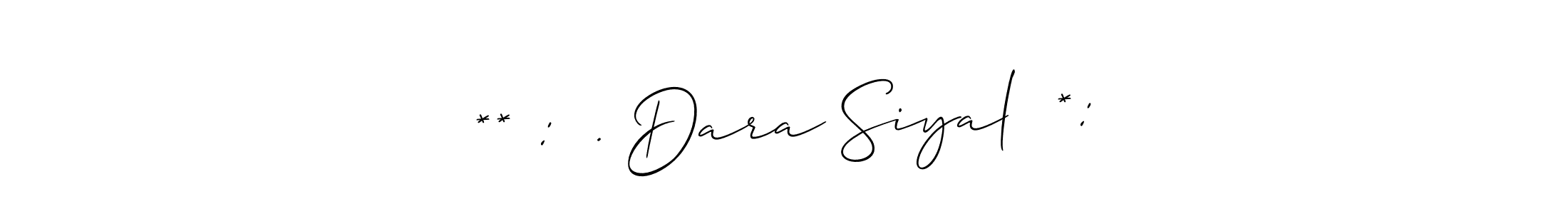 It looks lik you need a new signature style for name ** :  . Dara Siyal  *:. Design unique handwritten (Allison_Script) signature with our free signature maker in just a few clicks. ** :  . Dara Siyal  *: signature style 2 images and pictures png