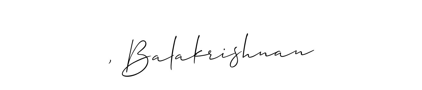 Design your own signature with our free online signature maker. With this signature software, you can create a handwritten (Allison_Script) signature for name , Balakrishnan. , Balakrishnan signature style 2 images and pictures png