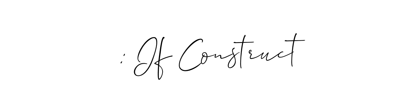It looks lik you need a new signature style for name : If Construct. Design unique handwritten (Allison_Script) signature with our free signature maker in just a few clicks. : If Construct signature style 2 images and pictures png