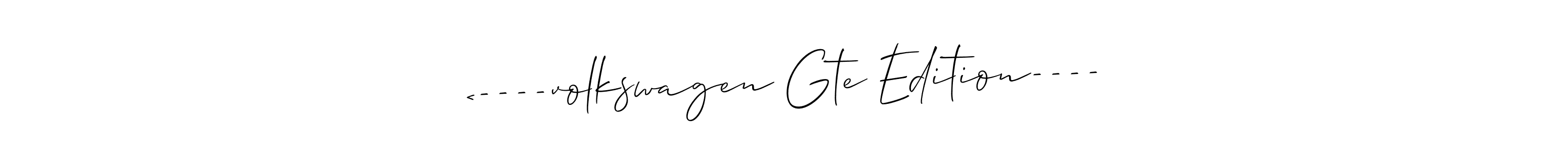 Also we have <----volkswagen Gte Edition---- name is the best signature style. Create professional handwritten signature collection using Allison_Script autograph style. <----volkswagen Gte Edition---- signature style 2 images and pictures png