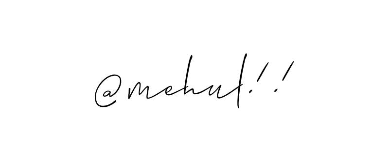 Make a beautiful signature design for name @mehul!!. With this signature (Allison_Script) style, you can create a handwritten signature for free. @mehul!! signature style 2 images and pictures png