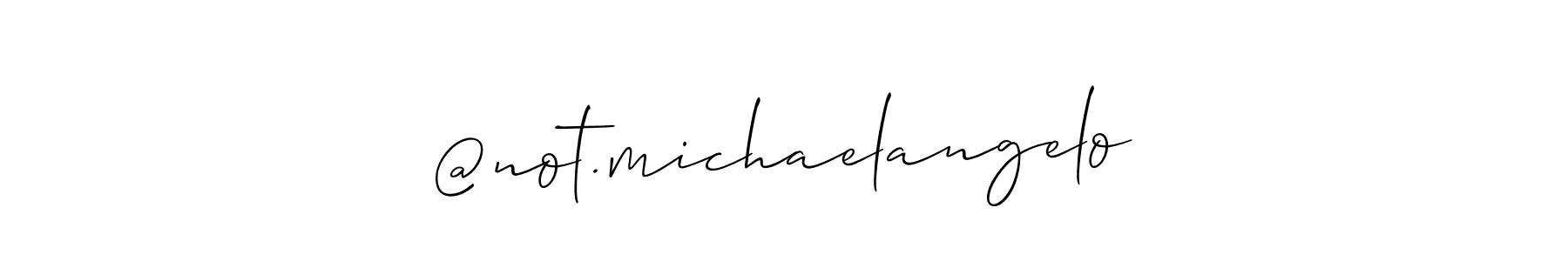 You should practise on your own different ways (Allison_Script) to write your name (@not.michaelangelo) in signature. don't let someone else do it for you. @not.michaelangelo signature style 2 images and pictures png