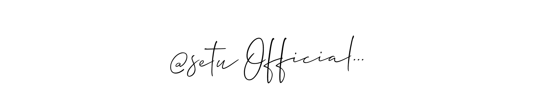 Use a signature maker to create a handwritten signature online. With this signature software, you can design (Allison_Script) your own signature for name @setu Official.... @setu Official... signature style 2 images and pictures png