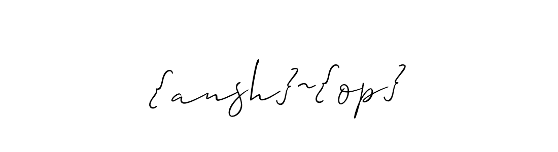 Also we have {ansh}~{op} name is the best signature style. Create professional handwritten signature collection using Allison_Script autograph style. {ansh}~{op} signature style 2 images and pictures png