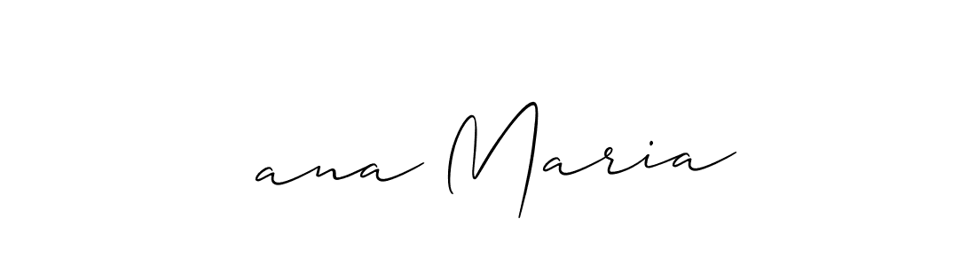 Make a beautiful signature design for name  ana Maria. With this signature (Allison_Script) style, you can create a handwritten signature for free.  ana Maria signature style 2 images and pictures png