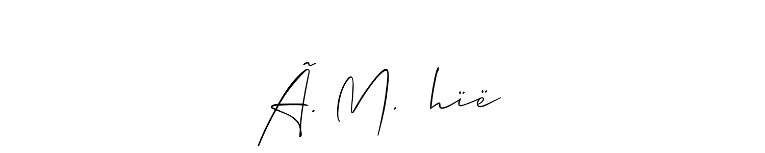 Use a signature maker to create a handwritten signature online. With this signature software, you can design (Allison_Script) your own signature for name Ã. M. ẞhïë. Ã. M. ẞhïë signature style 2 images and pictures png