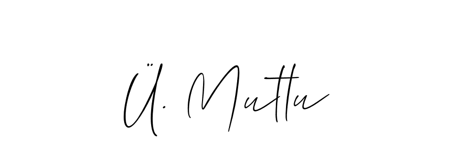 if you are searching for the best signature style for your name Ü. Mutlu. so please give up your signature search. here we have designed multiple signature styles  using Allison_Script. Ü. Mutlu signature style 2 images and pictures png