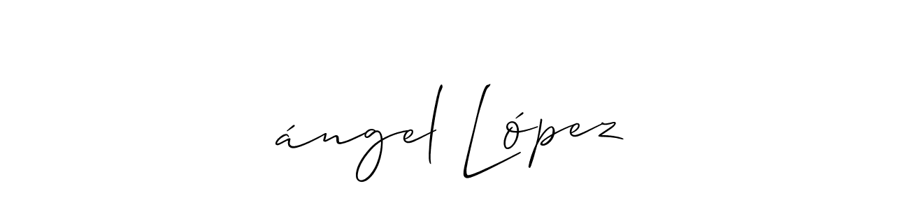 Best and Professional Signature Style for ángel López. Allison_Script Best Signature Style Collection. ángel López signature style 2 images and pictures png