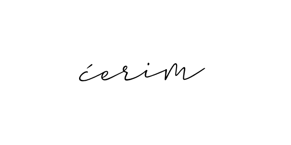 It looks lik you need a new signature style for name ćerim. Design unique handwritten (Allison_Script) signature with our free signature maker in just a few clicks. ćerim signature style 2 images and pictures png