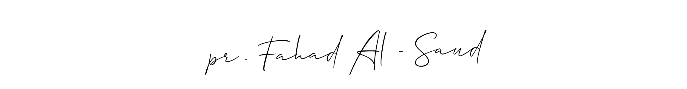 The best way (Allison_Script) to make a short signature is to pick only two or three words in your name. The name ‏pr . Fahad Al - Saud include a total of six letters. For converting this name. ‏pr . Fahad Al - Saud signature style 2 images and pictures png