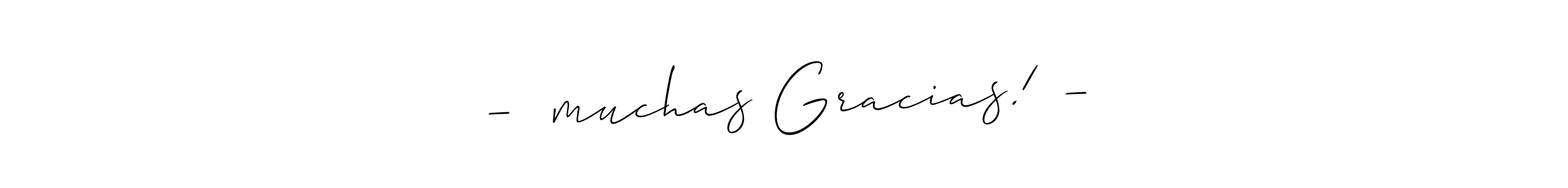 The best way (Allison_Script) to make a short signature is to pick only two or three words in your name. The name — ¡muchas Gracias! — include a total of six letters. For converting this name. — ¡muchas Gracias! — signature style 2 images and pictures png