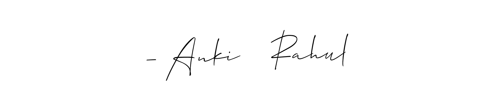 See photos of — Anki    Rahul official signature by Spectra . Check more albums & portfolios. Read reviews & check more about Allison_Script font. — Anki    Rahul signature style 2 images and pictures png
