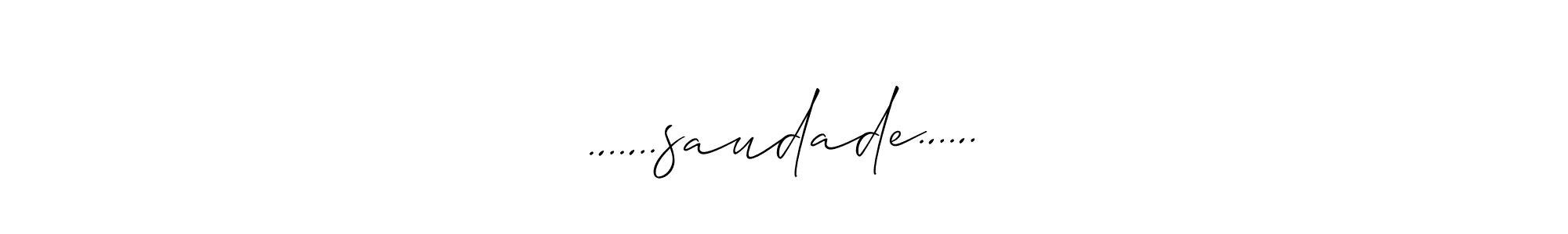 Design your own signature with our free online signature maker. With this signature software, you can create a handwritten (Allison_Script) signature for name …….saudade……. …….saudade…… signature style 2 images and pictures png