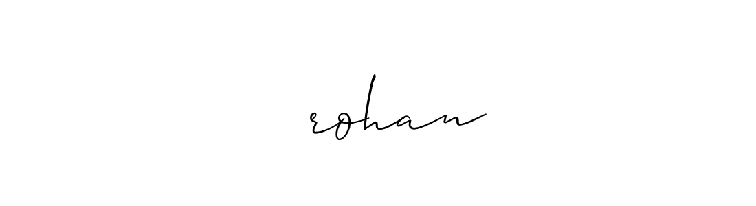It looks lik you need a new signature style for name ♕︎rohan. Design unique handwritten (Allison_Script) signature with our free signature maker in just a few clicks. ♕︎rohan signature style 2 images and pictures png
