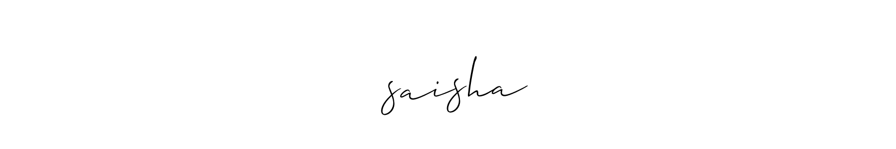 You should practise on your own different ways (Allison_Script) to write your name (❤️saisha❤️) in signature. don't let someone else do it for you. ❤️saisha❤️ signature style 2 images and pictures png