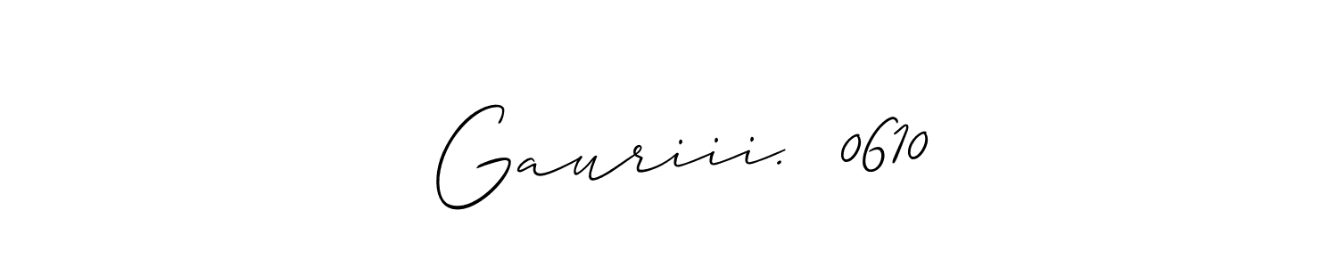  Gauriii.  0610 stylish signature style. Best Handwritten Sign (Allison_Script) for my name. Handwritten Signature Collection Ideas for my name  Gauriii.  0610.  Gauriii.  0610 signature style 2 images and pictures png