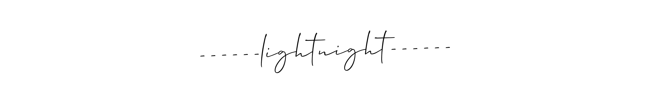 You should practise on your own different ways (Allison_Script) to write your name (------lightnight------) in signature. don't let someone else do it for you. ------lightnight------ signature style 2 images and pictures png